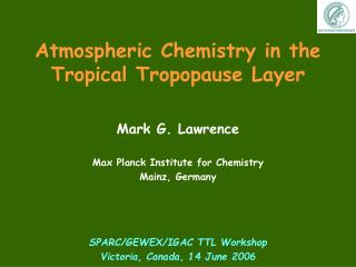 Atmospheric Chemistry in the Tropical Tropopause Layer