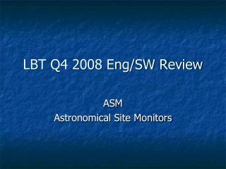 LBT Q4 2008 Eng/SW Review