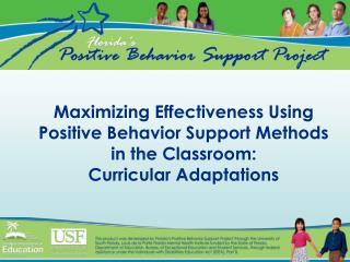 Maximizing Effectiveness Using Positive Behavior Support Methods in the Classroom: Curricular Adaptations