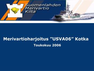 Merivartioharjoitus ”USVA06” Kotka Toukokuu 2006