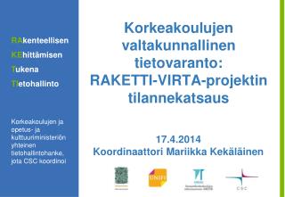 Korkeakoulujen valtakunnallinen tietovaranto: RAKETTI-VIRTA-projektin tilannekatsaus