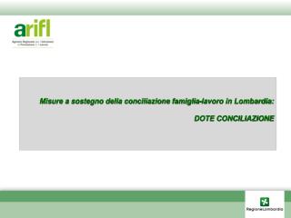 Misure a sostegno della conciliazione famiglia-lavoro in Lombardia: DOTE CONCILIAZIONE