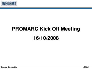 PROMARC Kick Off Meeting 16/10/2008