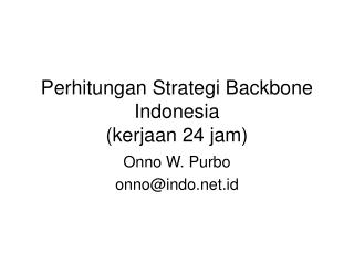 Perhitungan Strategi Backbone Indonesia (kerjaan 24 jam)