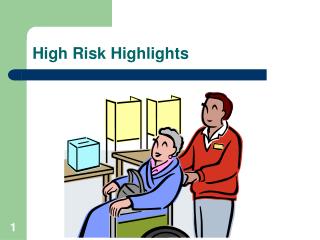 High Risk Highlights