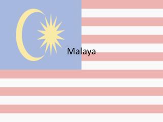 Malaya