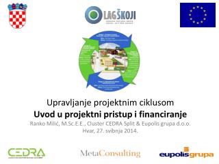 Upravljanje projektnim ciklusom Uvod u projektni pristup i financiranje