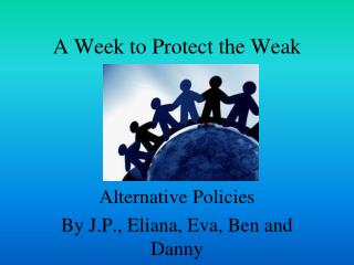 A Week to Protect the Weak