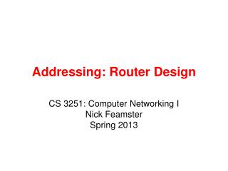 Addressing: Router Design