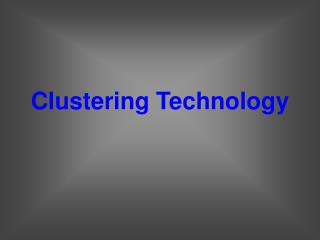 Clustering Technology