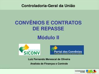 CONVÊNIOS E CONTRATOS DE REPASSE Módulo II