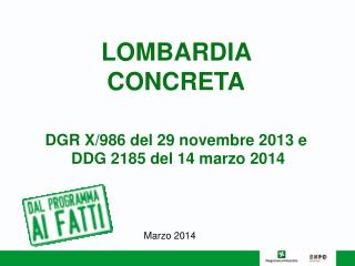 LOMBARDIA CONCRETA DGR X/986 del 29 novembre 2013 e DDG 2185 del 14 marzo 2014