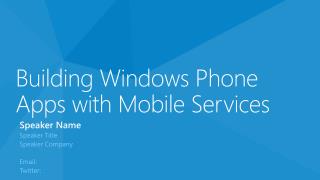 Building Windows Phone Apps with Mobile Services