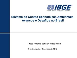 Sistema de Contas Econômicas Ambientais: Avanços e Desafios no Brasil