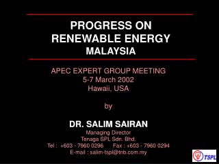 APEC EXPERT GROUP MEETING 5-7 March 2002 Hawaii, USA by DR. SALIM SAIRAN Managing Director