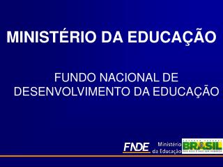 MINISTÉRIO DA EDUCAÇÃO