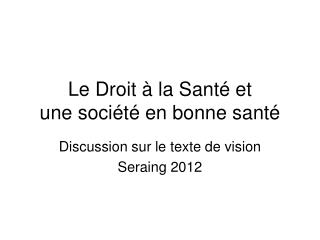 Le Droit à la Santé et une société en bonne santé