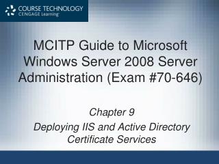 MCITP Guide to Microsoft Windows Server 2008 Server Administration (Exam #70-646)