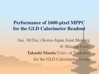 Performance of 1600-pixel MPPC for the GLD Calorimeter Readout