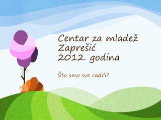 Centar za mladež Zaprešić 2012. godina