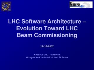 LHC Software Architecture – Evolution Toward LHC Beam Commissioning