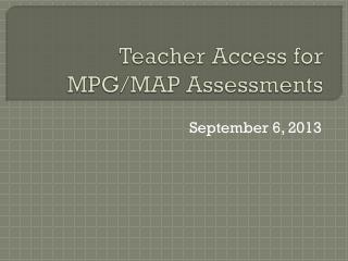 Teacher Access for MPG/MAP Assessments