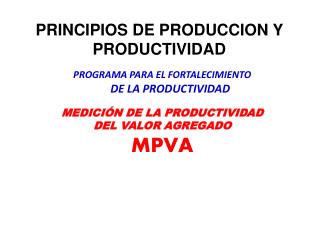 PROGRAMA PARA EL FORTALECIMIENTO DE LA PRODUCTIVIDAD MEDICIÓN DE LA PRODUCTIVIDAD