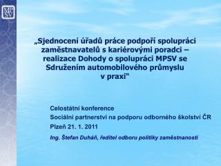 Celostátní konference Sociální partnerství na podporu odborného školství ČR Plzeň 21. 1. 2011