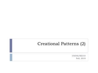 Creational Patterns (2)