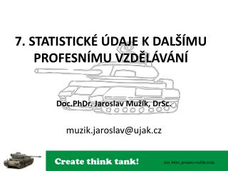 7. STATISTICKÉ ÚDAJE K DALŠÍMU PROFESNÍMU VZDĚLÁVÁNÍ