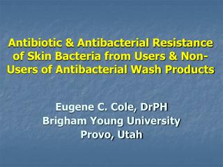 Antibiotic & Antibacterial Resistance of Skin Bacteria from Users & Non-Users of Antibacterial Wash Products
