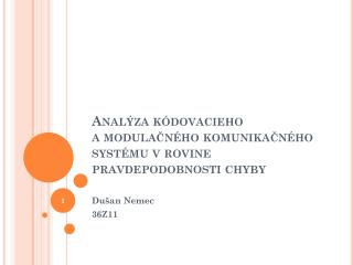 Analýza kódovacieho a modulačného komunikačného systému v rovine pravdepodobnosti chyby