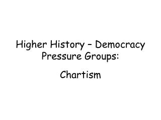 Higher History – Democracy Pressure Groups: