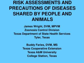 RISK ASSESSMENTS AND PRECAUTIONS OF DISEASES SHARED BY PEOPLE AND ANIMALS
