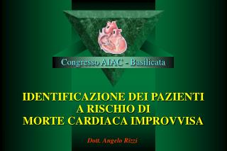 IDENTIFICAZIONE DEI PAZIENTI A RISCHIO DI MORTE CARDIACA IMPROVVISA