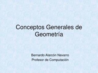 Conceptos Generales de Geometría