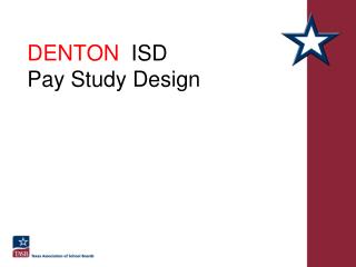 DENTON ISD Pay Study Design