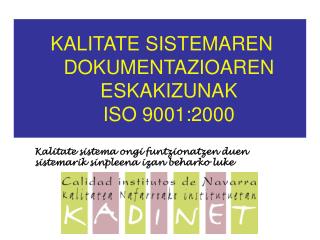 KALITATE SISTEMAREN DOKUMENTAZIOAREN ESKAKIZUNAK ISO 9001:2000