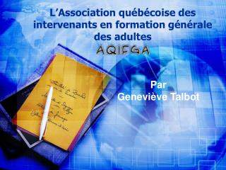 L’Association québécoise des intervenants en formation générale des adultes