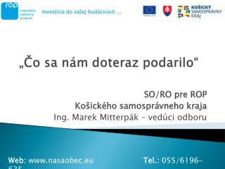 SO/RO pre ROP Košického samosprávneho kraja Ing. Marek Mitterpák – vedúci odboru