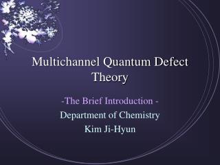 Multichannel Quantum Defect Theory