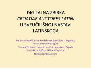 DIGITALNA ZBIRKA CROATIAE AUCTORES LATINI U SVEUČILIŠNOJ NASTAVI LATINSKOGA