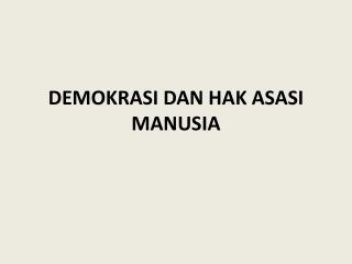 DEMOKRASI DAN HAK ASASI MANUSIA