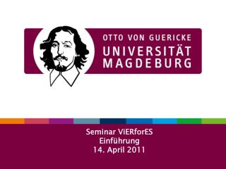 Seminar ViERforES Einführung 14. April 2011