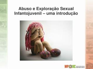 Abuso e Exploração Sexual Infantojuvenil – uma introdução