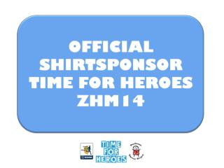 OFFICIAL SHIRTSPONSOR TIME FOR HEROES ZHM14