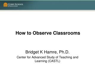 How to Observe Classrooms