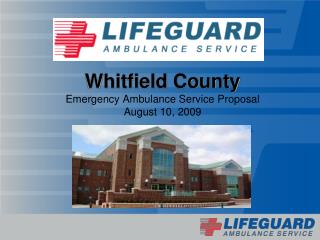 Whitfield County Emergency Ambulance Service Proposal August 10, 2009