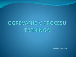 OGREVANJE V PROCESU TRENINGA