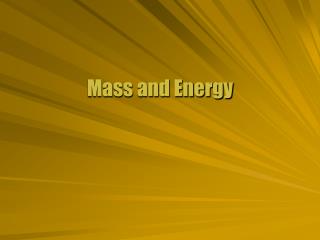 Mass and Energy